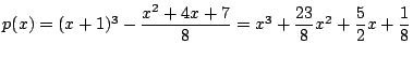 $p(x)=(x+1)^3-\dfrac{x^2+4x+7}{8}
=x^3+\dfrac{23}{8}x^2+\dfrac{5}{2}x+\dfrac{1}{8}$