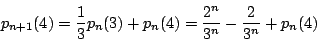 \begin{displaymath}
p_{n+1}(4)=\dfrac{1}{3}p_n(3)+p_n(4)
=\dfrac{2^n}{3^n}-\dfrac{2}{3^n}+p_n(4)
\end{displaymath}