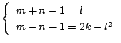 $\left\{
\begin{array}{l}
m+n-1=l\\
m-n+1=2k-l^2
\end{array} \right.$