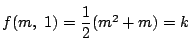 $f(m,\ 1)=\dfrac{1}{2}(m^2+m)=k$