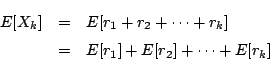 \begin{eqnarray*}
E[X_k]&=&E[r_1+r_2+\cdots+r_k]\\
&=&E[r_1]+E[r_2]+\cdots+E[r_k]
\end{eqnarray*}