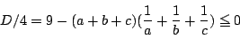 \begin{displaymath}
D/4=9-(a+b+c)(\dfrac{1}{a}+\dfrac{1}{b}+\dfrac{1}{c})\le 0
\end{displaymath}