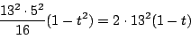 \begin{displaymath}
\dfrac{13^2\cdot5^2}{16}(1-t^2)=2\cdot13^2(1-t)
\end{displaymath}