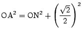 $\mathrm{OA}^2=\mathrm{ON}^2+\left(\dfrac{\sqrt{2}}{2}\right)^2$