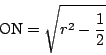\begin{displaymath}
\mathrm{ON}=\sqrt{r^2-\dfrac{1}{2}}
\end{displaymath}