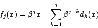 \begin{displaymath}
f_j(x)=\beta^jx-\sum_{k=1}^j\beta^{j-k}d_k(x)
\end{displaymath}