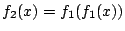 $f_2(x)=f_1(f_1(x))$