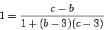 \begin{displaymath}
1=\dfrac{c-b}{1+(b-3)(c-3)}
\end{displaymath}