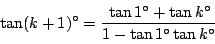 \begin{displaymath}
\tan(k+1)^{\circ}=
\dfrac{\tan 1^{\circ}+\tan k^{\circ}}{1-\tan 1^{\circ}\tan k^{\circ}}
\end{displaymath}