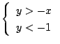 $\left\{\begin{array}{l}
y>-x\\
y<-1
\end{array}\right.$