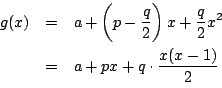 \begin{eqnarray*}
g(x)&=&a+\left(p-\dfrac{q}{2}\right)x+\dfrac{q}{2}x^2\\
&=&a+px+q\cdot\dfrac{x(x-1)}{2}
\end{eqnarray*}