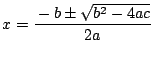 $x=\dfrac{-b\pm\sqrt{b^2-4ac}}{2a}$