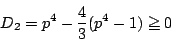 \begin{displaymath}
D_2=p^4-\dfrac{4}{3}(p^4-1)\ge 0
\end{displaymath}