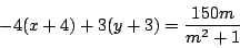 \begin{displaymath}
-4(x+4)+3(y+3)=\dfrac{150m}{m^2+1}
\end{displaymath}