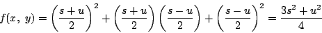\begin{displaymath}
f(x,\ y)=\left(\dfrac{s+u}{2}\right)^2+\left(\dfrac{s+u}{2}\...
...u}{2}\right)+\left(\dfrac{s-u}{2}\right)^2=\dfrac{3s^2+u^2}{4}
\end{displaymath}