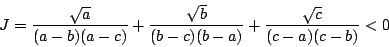 \begin{displaymath}J=\dfrac{\sqrt{a}}{(a-b)(a-c)}+\dfrac{\sqrt{b}}{(b-c)(b-a)}+\dfrac{\sqrt{c}}{(c-a)(c-b)}<0 \end{displaymath}
