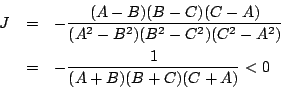 \begin{eqnarray*}
J&=&-\dfrac{(A-B)(B-C)(C-A)}{(A^2-B^2)(B^2-C^2)(C^2-A^2)}\\
&=&-\dfrac{1}{(A+B)(B+C)(C+A)}<0
\end{eqnarray*}