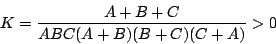 \begin{displaymath}K=\dfrac{A+B+C}{ABC(A+B)(B+C)(C+A)}>0\end{displaymath}
