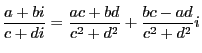 $\dfrac{a+bi}{c+di}=\dfrac{ac+bd}{c^2+d^2}+\dfrac{bc-ad}{c^2+d^2}i$
