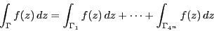 \begin{displaymath}
\int_{\Gamma}f(z)\,dz=\int_{\Gamma_1}f(z)\,dz+\cdots+\int_{\Gamma_{4^n}}f(z)\,dz
\end{displaymath}