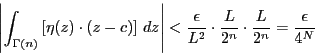 \begin{displaymath}
\left\vert\int_{\Gamma(n)}\left[\eta(z)\cdot(z-c)\right]\,d...
...}\cdot\dfrac{L}{2^n}\cdot\dfrac{L}{2^n}=\dfrac{\epsilon}{4^N}
\end{displaymath}