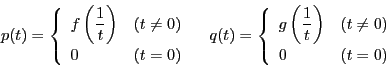 \begin{displaymath}
p(t)=
\left\{
\begin{array}{ll}
f\left(\dfrac{1}{t}\ri...
...ac{1}{t}\right)&(t \ne 0)\\
0&(t=0)
\end{array}
\right.
\end{displaymath}