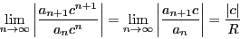 \begin{displaymath}
\lim_{n \to \infty}
\left\vert\dfrac{a_{n+1}c^{n+1}}{a_nc^...
...\vert\dfrac{a_{n+1}c}{a_n}\right\vert=\dfrac{\vert c\vert}{R}
\end{displaymath}