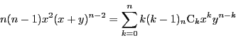 \begin{displaymath}
n(n-1)x^2(x+y)^{n-2}=\sum_{k=0}^nk(k-1){}_n \mathrm{C}_kx^ky^{n-k}
\end{displaymath}