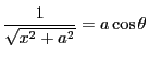 $\dfrac{1}{\sqrt{x^2+a^2}}=a\cos\theta$