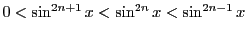 $0<\sin^{2n+1}x<\sin^{2n}x<\sin^{2n-1}x$
