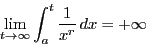 \begin{displaymath}
\lim_{t \to \infty}\int_a^t\dfrac{1}{x^r}\,dx
=+\infty
\end{displaymath}