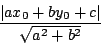 \begin{displaymath}\dfrac{\vert ax_0+by_0+c\vert}{\sqrt{a^2+b^2}}
\end{displaymath}