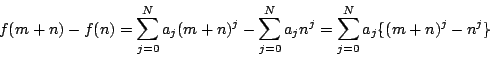 \begin{displaymath}f(m+n)-f(n)=\sum_{j=0}^Na_j(m+n)^j-\sum_{j=0}^Na_jn^j
=\sum_{j=0}^Na_j\{(m+n)^j-n^j\}
\end{displaymath}
