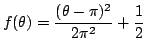 $f(\theta)=\dfrac{(\theta-\pi)^2}{2\pi^2}+\dfrac{1}{2}$