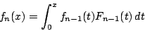 \begin{displaymath}f_n(x)=\int_0^xf_{n-1}(t)F_{n-1}(t)\,dt
\end{displaymath}