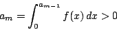 \begin{displaymath}a_m=\int_0^{a_{m-1}}f(x)\,dx>0
\end{displaymath}