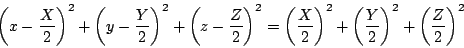 \begin{displaymath}\left(x-\dfrac{X}{2} \right)^2
+\left(y-\dfrac{Y}{2} \right)...
...)^2+\left(\dfrac{Y}{2} \right)^2+\left(\dfrac{Z}{2} \right)^2
\end{displaymath}