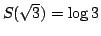 $S(\sqrt{3})=\log 3$