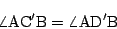 \begin{displaymath}\angle \mathrm{AC'B}=\angle \mathrm{AD'B}
\end{displaymath}