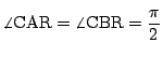 $ \angle \mathrm{CAR}= \angle \mathrm{CBR}=\dfrac{\pi}{2}$