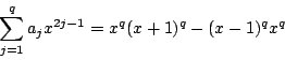 \begin{displaymath}
\sum_{j=1}^qa_jx^{2j-1}=x^q(x+1)^q-(x-1)^qx^q
\end{displaymath}