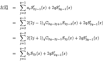 \begin{eqnarray*}
&=&\sum_{j=2}^{q-1}a_jS_{2j-1}'(x)+2qS_{2q-1}'(x)\\
&=&...
...S_{2q-1}'(x)\\
&=&\sum_{j=1}^{q-2}b_jS_{2j}(x)+2qS_{2q-1}'(x)
\end{eqnarray*}
