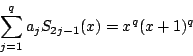 \begin{displaymath}
\sum_{j=1}^qa_jS_{2j-1}(x)=x^q(x+1)^q
\end{displaymath}