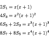 \begin{eqnarray*}
&&2S_1=x(x+1)\\
&&4S_3=x^2(x+1)^2\\
&&6S_5+2S_3=x^3(x+1)^3\\
&&8S_7+8S_5=x^4(x+1)^4
\end{eqnarray*}