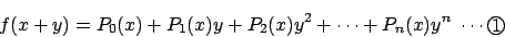 \begin{displaymath}f(x+y)=P_0(x)+P_1(x)y+P_2(x)y^2+ \cdots + P_n(x)y^n \,\,\cdots \maru{1}
\end{displaymath}