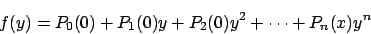 \begin{displaymath}f(y)=P_0(0)+P_1(0)y+P_2(0)y^2+ \cdots + P_n(x)y^n
\end{displaymath}