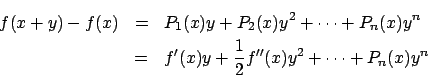 \begin{eqnarray*}f(x+y)-f(x)
&=& P_1(x)y+P_2(x)y^2+ \cdots + P_n(x)y^n \\
&=& f'(x)y+\dfrac{1}{2}f''(x)y^2+ \cdots + P_n(x)y^n
\end{eqnarray*}