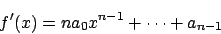 \begin{displaymath}f'(x)=na_0x^{n-1}+ \cdots +a_{n-1}
\end{displaymath}