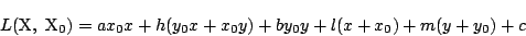 \begin{displaymath}
L(\mathrm{X},\ \mathrm{X_0})=ax_0x+h(y_0x+x_0y)+by_0y+l(x+x_0)+m(y+y_0)+c
\end{displaymath}