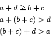 \begin{displaymath}
\begin{array}{l}
a+d\ge b+c\\
a+(b+c)>d\\
(b+c)+d>a\\
\end{array}\end{displaymath}